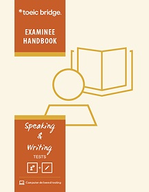 TOEIC Bridge Speaking and Writing Examinee Handbook